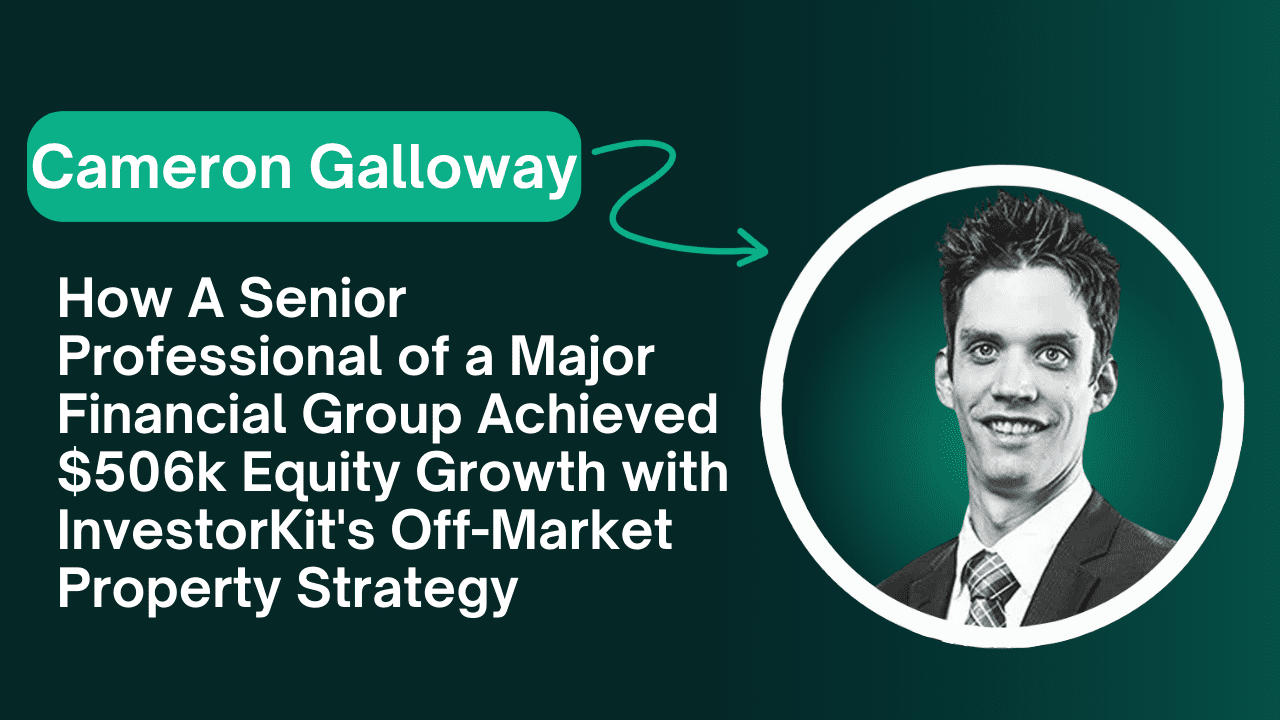 Image for the article - From $0 to $506K Equity Growth: Cameron’s Strategic Portfolio Journey with InvestorKit